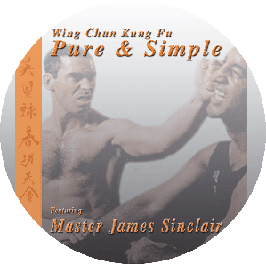 The huge popular Wing Chun Pure & Simple DVD was created in 1999 and features Master James Sinclair of the UKWCKFA